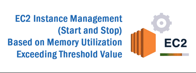 EC2 Instance Management (Start and Stop) Based on Memory Utilization Exceeding Threshold Value