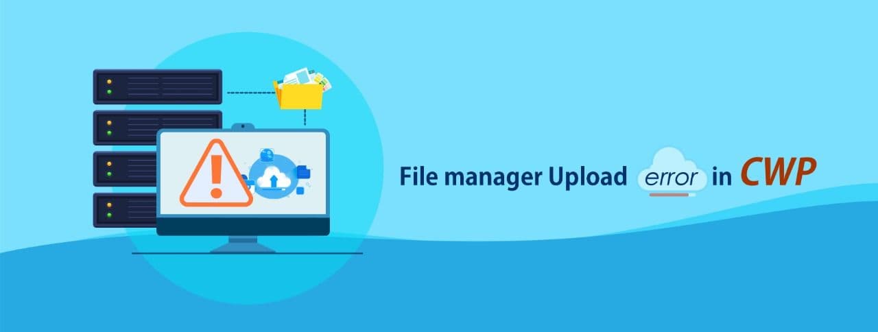 File manager Upload error in CWP