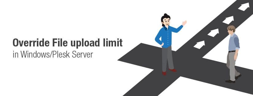 Override &#8216;Upload Files to Server Repository&#8217; limit in Windows Machines / Plesk