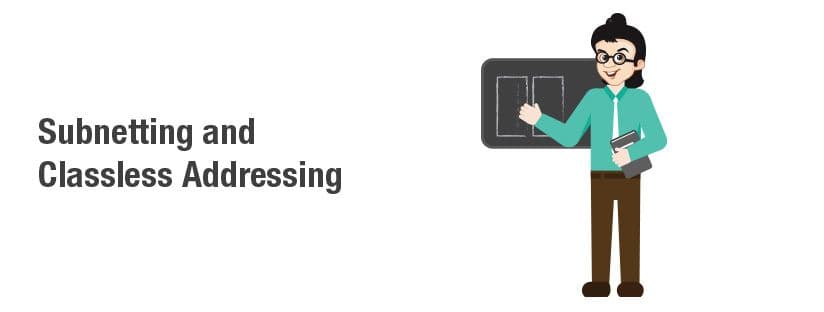 IP’s – The backbone of Internet Part 3 – Subnetting and Classless Addressing